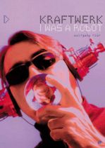 Wolfgang Flr: Kraftwerk: I Was a Robot cm kny angol kiadsnak bortkpe
