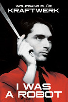 Wolfgang Flr: Kraftwerk: I Was a Robot cm kny harmadik angol kiadsnak bortkpe